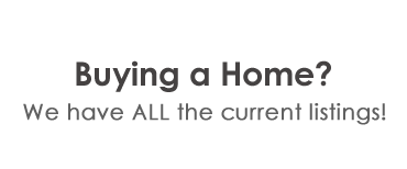 Buying a Home? We have ALL the current listings!